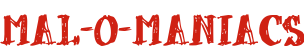 Mal-O-Maniacs